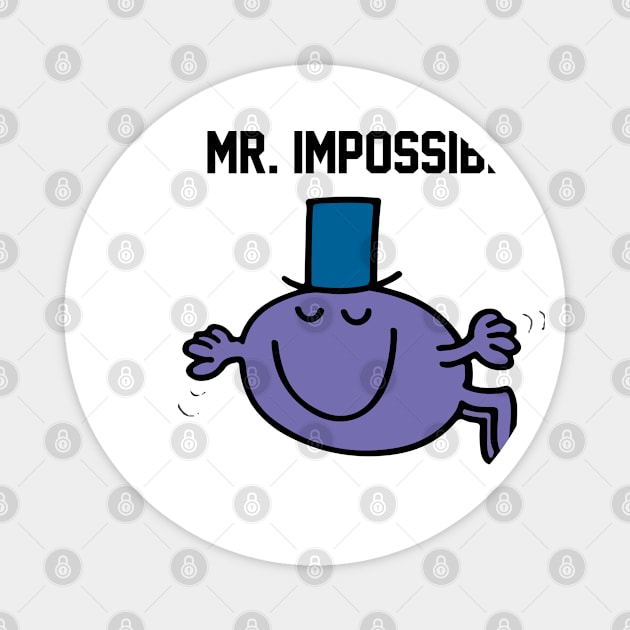 MR. IMPOSSIBLE Magnet by reedae